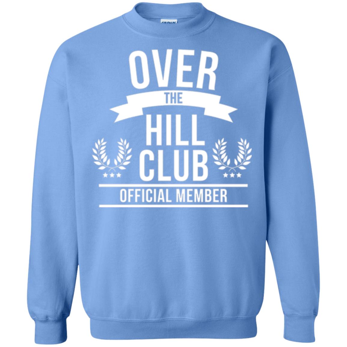 Gag Over 40 T-shirt Over The Hill Club Official Member Carolina Blue