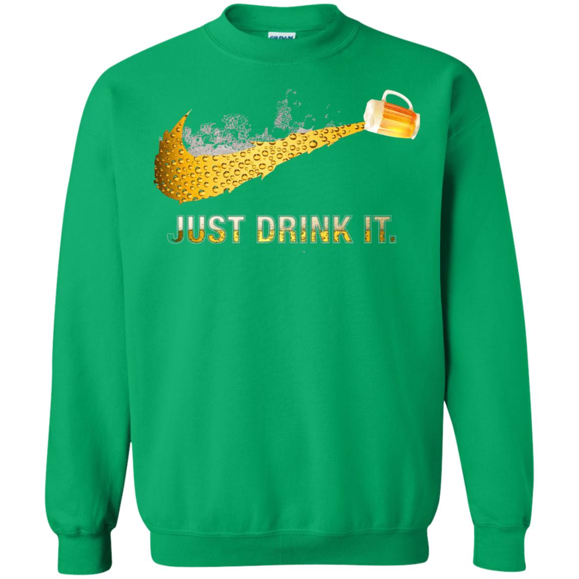 Beer Just Drink It Beer Lover T-shirt Irish Green