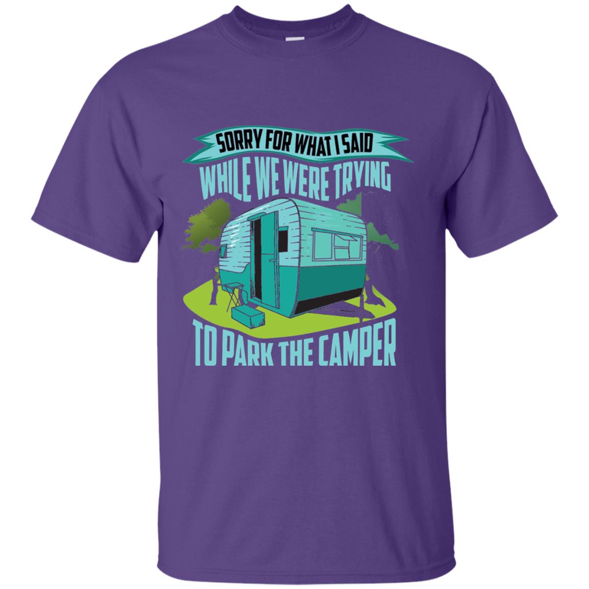 Sorry For What I Said While We Were Trying To Park Camper Purple
