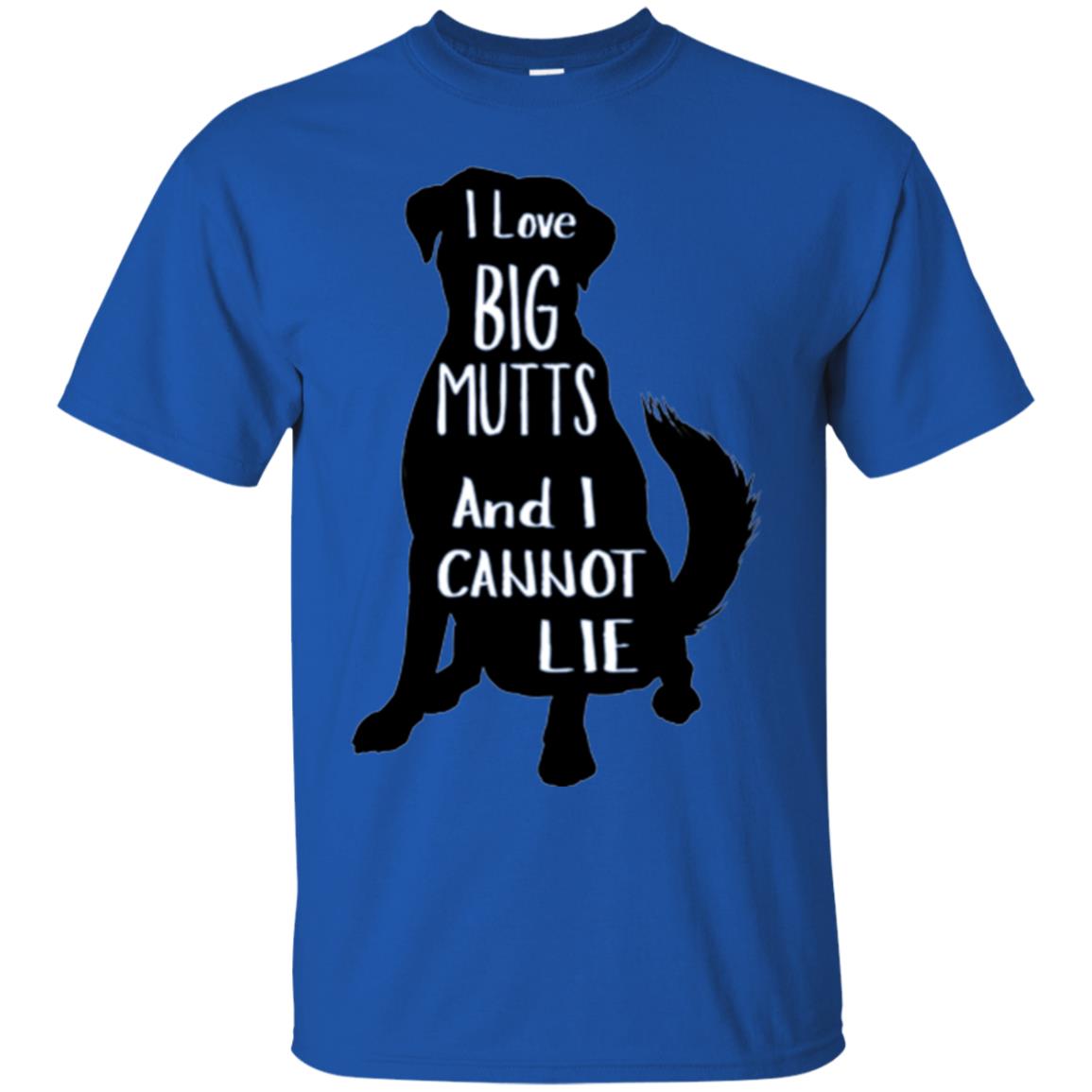 Dog Lovers T-shirt I Love Big Mutts And I Don_t Lie Royal