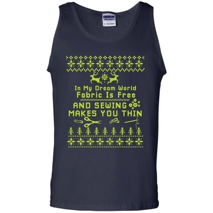 In My Dream World Fabric Is Free And Sewing Makes You Thin X-mas Sewing Lovers Shirt Navy