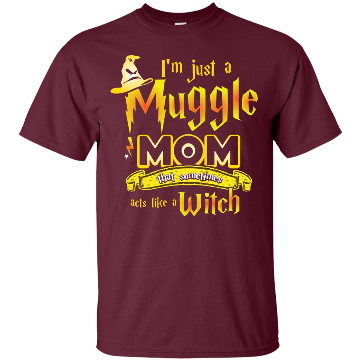 I_m Just A Muggle Mom That Sometimes Acts Like A Witch Fan Harry Potter Shirt For Mom Maroon