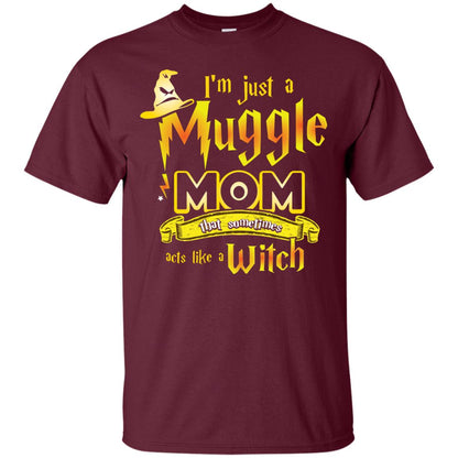 I_m Just A Muggle Mom That Sometimes Acts Like A Witch Fan Harry Potter Shirt For Mom Maroon