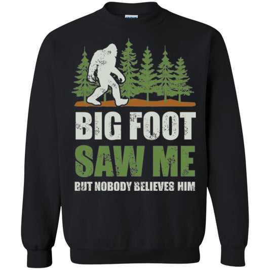 Funny Bigfoot T-shirt Bigfoot Saw Me But Nobody Believes Him Black