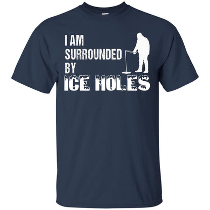 Ice Fishing T-shirt I Am Surrounded By Ice Holes Navy