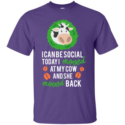 Cow T-shirt I Can Be Social Today I Mooed At My Cow Purple