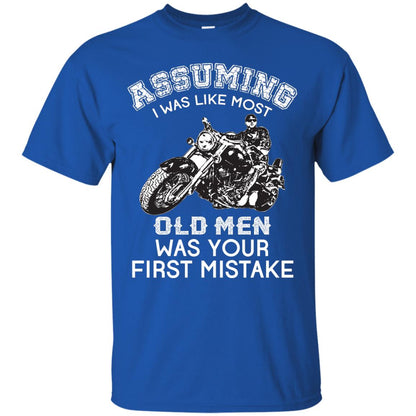 Assuming I Was Like Most Old Men Motorcycle Lover T-shirt Royal