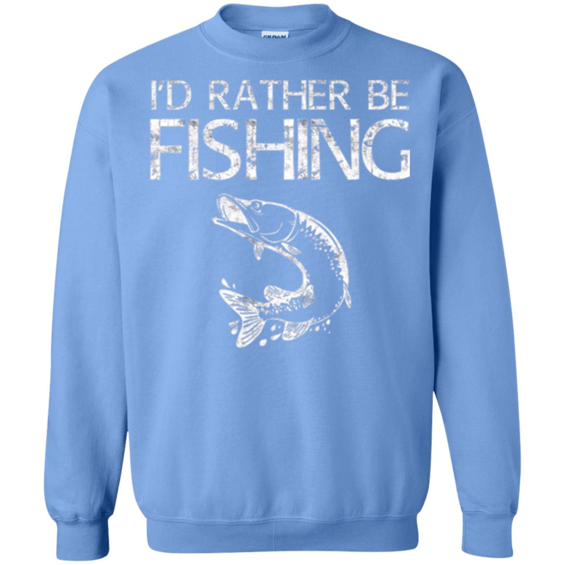 Funny Fisherman T-shirt I_d Rather Be Fishing Carolina Blue