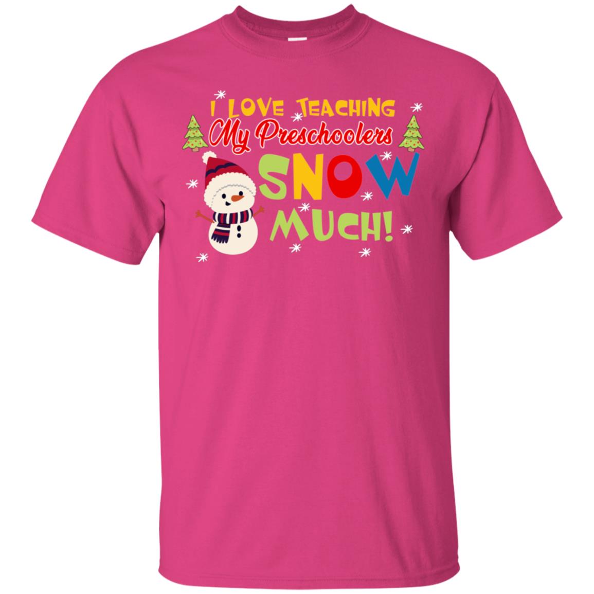 I Love Teaching My Preschoolers Snow Much X-mas Gift Shirt For Teachers Heliconia