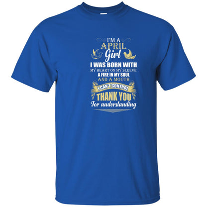 April Birthday Shirt Im A April Girl I Was Born With My Heart Royal