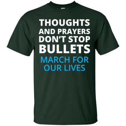 Thoughts And Prayers Don_t Stop Bullets March For Our Lives Anti Gun T-shirt Forest