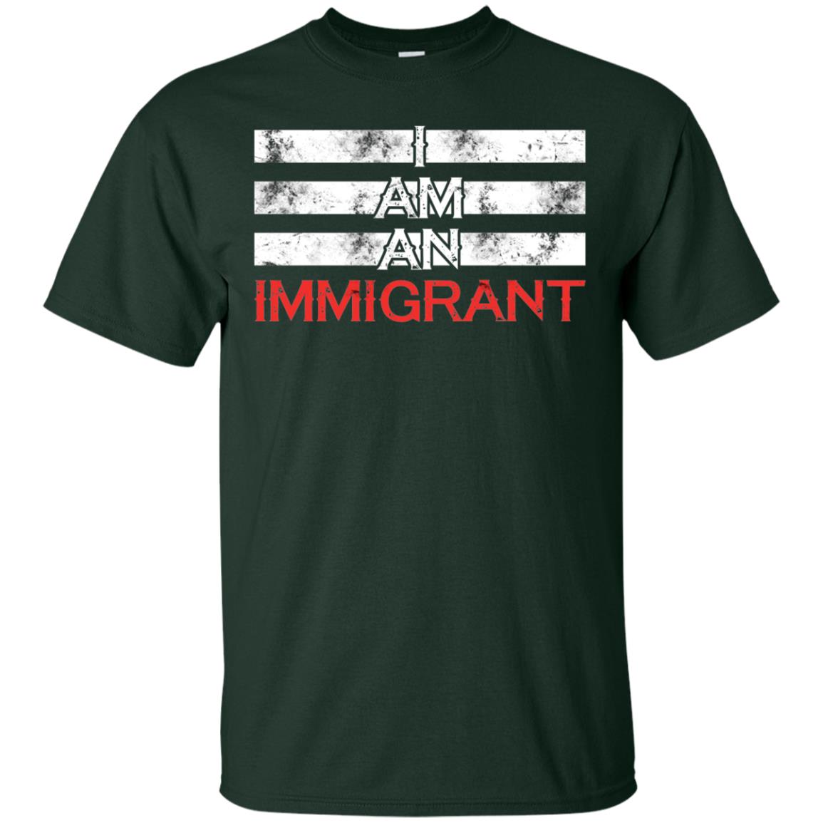 Migrant T-shirt I Am An Immigrant Forest Green