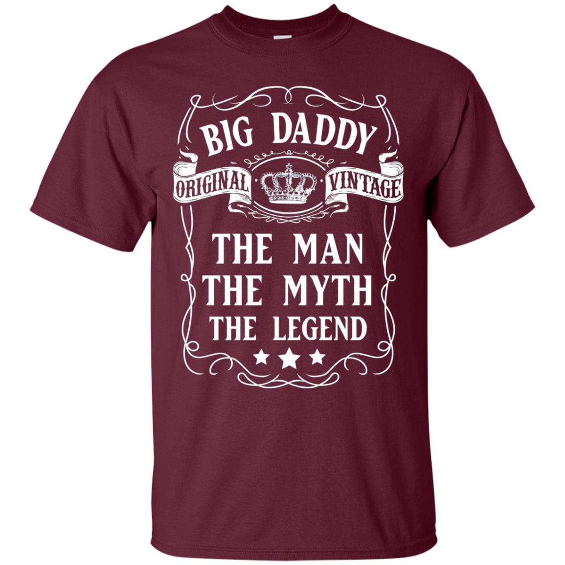 Big Daddy Original Vintage The Man Myth Legend Grandfather T-shirt Maroon