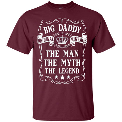 Big Daddy Original Vintage The Man Myth Legend Grandfather T-shirt Maroon