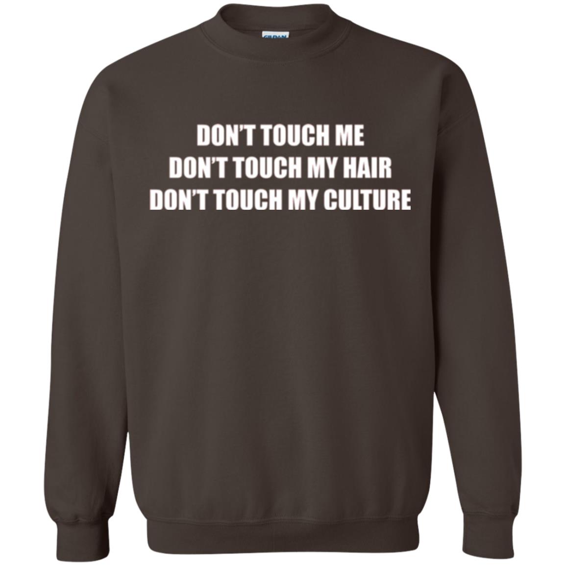 Don_t Touch Me Don_t Touch My Hair T-shirt Dark Chocolate
