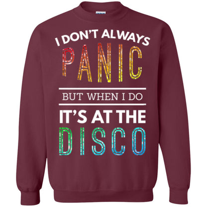 Disco Lovers T-shirt Don_t Always Panic But When I Do It_s At The Disco Maroon