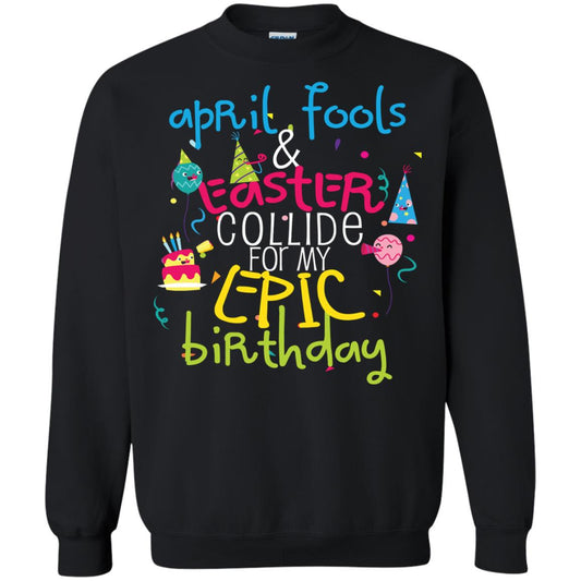 April Fools Easter Collide For My Epic Birthday Black