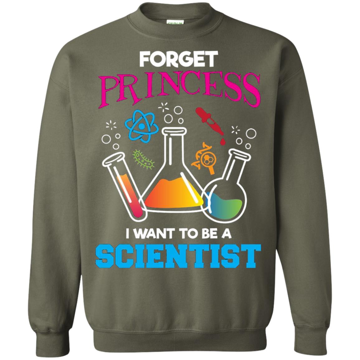 Forget Princess I Want To Be A Scientist Shirt Chemistry Military Green
