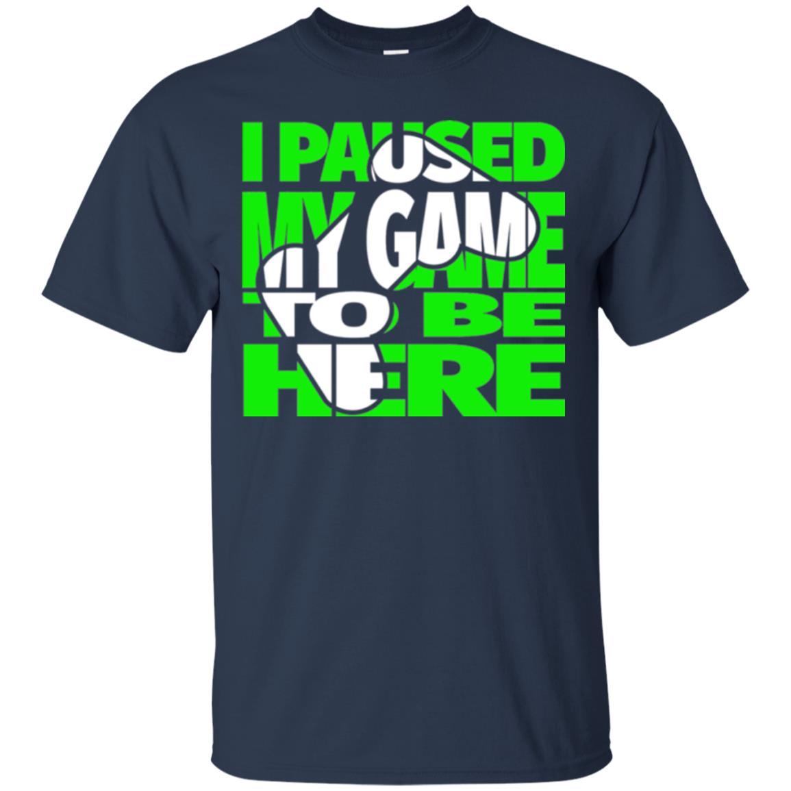 Gamer T-shirt I Paused My Game To Be Here Navy
