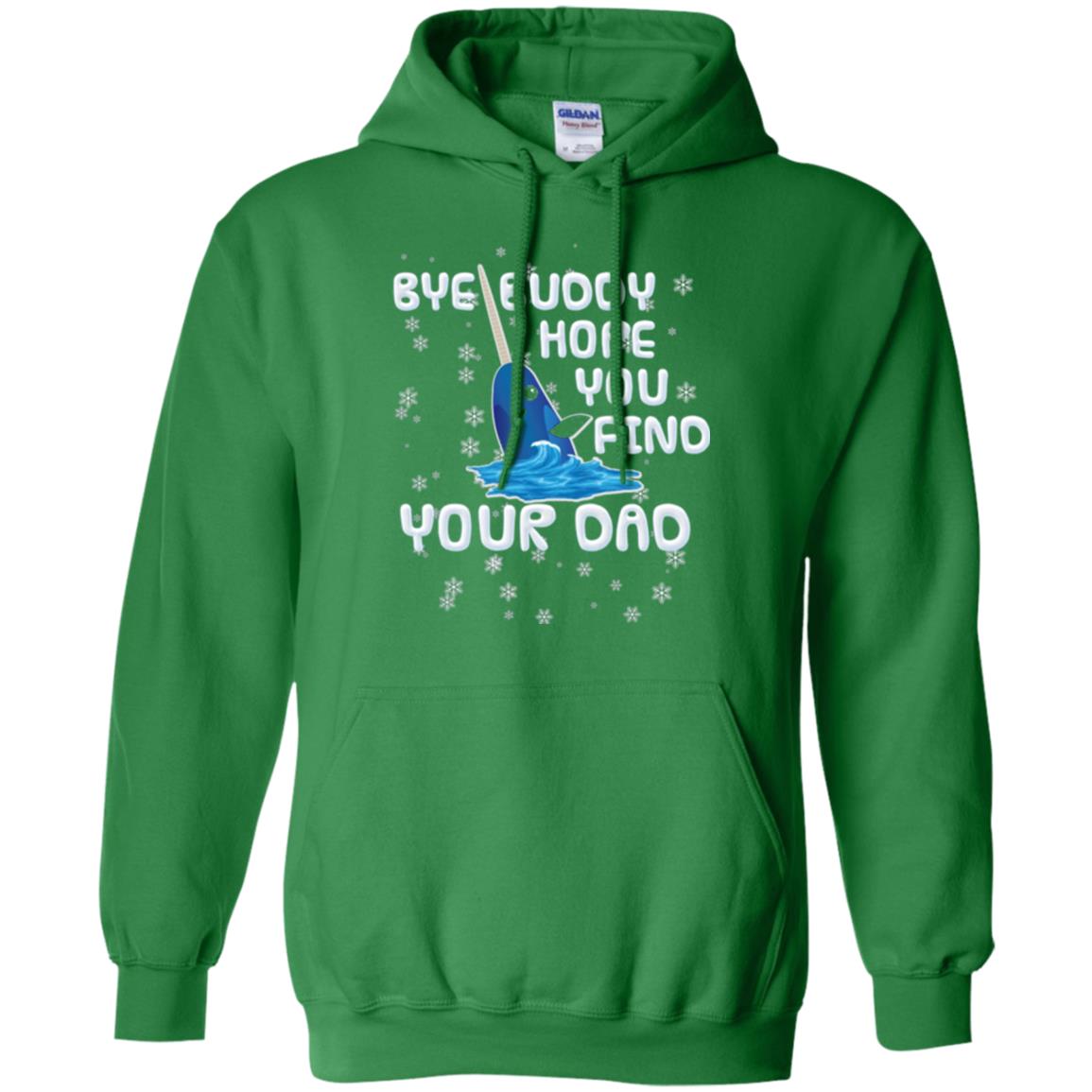 Funny Narwhal T-shirt Bye Buddy Hope You Find Your Day Irish Green