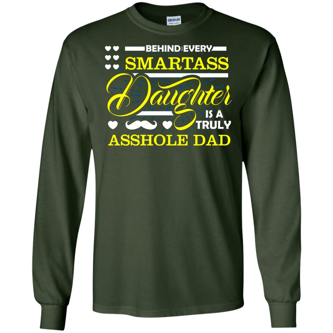 Behind Every Daughter Is A Truly Dad Family Shirt Forest Green