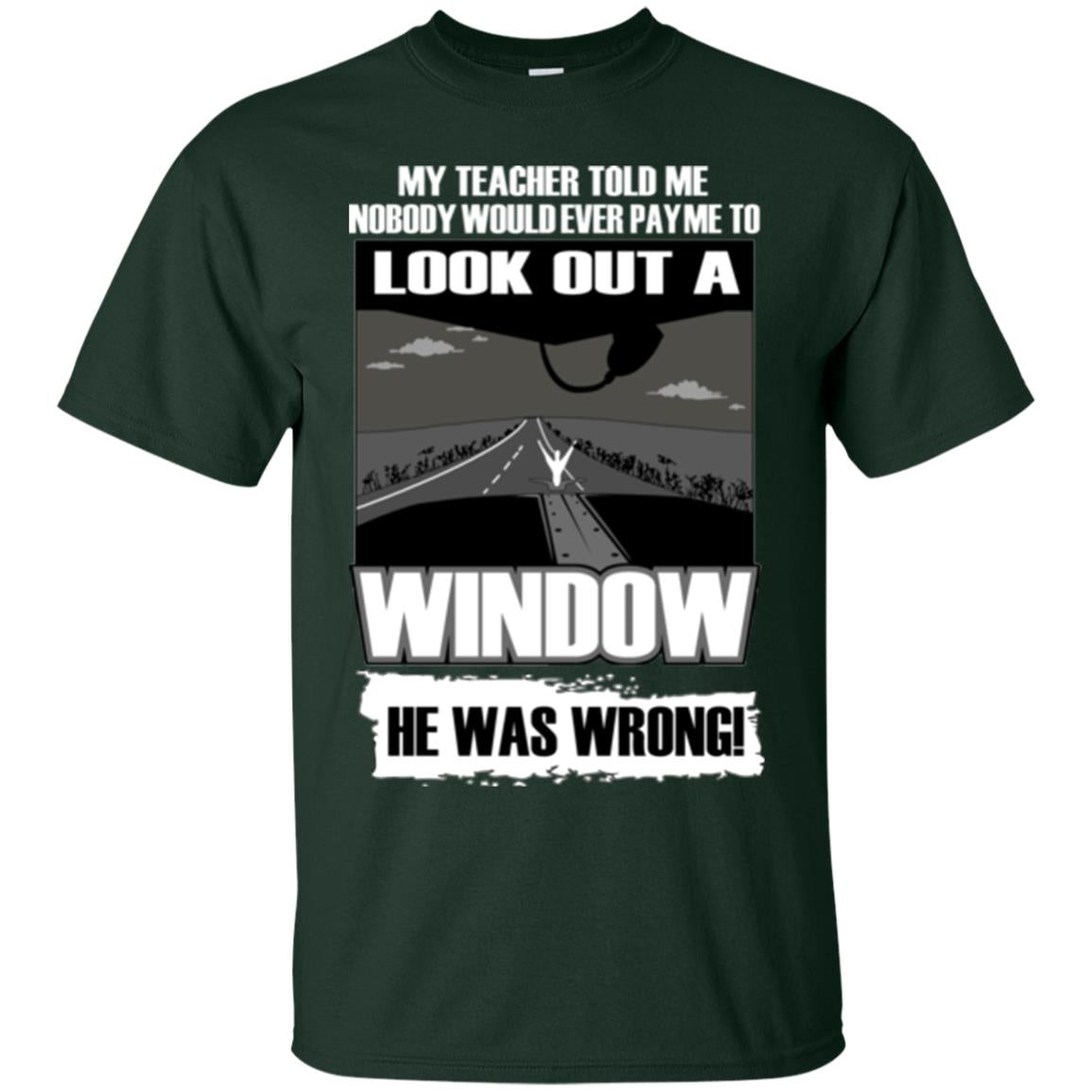 My Teacher Told Me Nobody Would Ever Pay To Look Out A Window He Was Wrong Forest