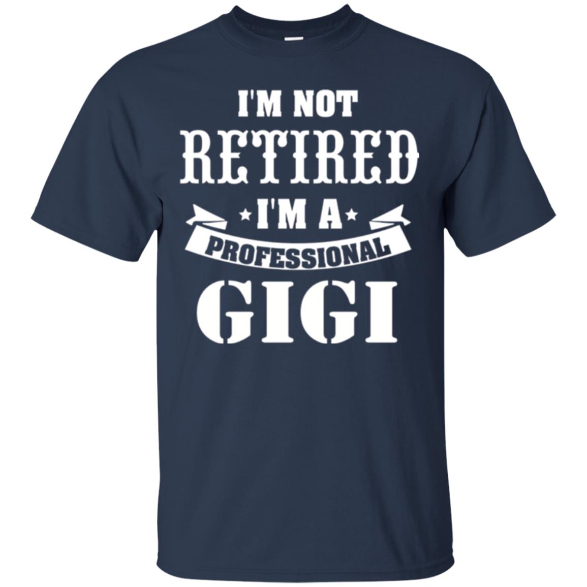 Nana T-shirt I_m Not Retired I_m Professional Gigi Navy