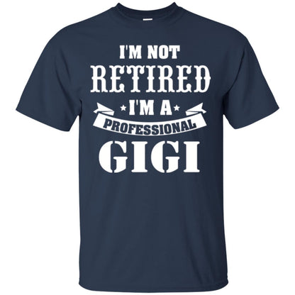 Nana T-shirt I_m Not Retired I_m Professional Gigi Navy