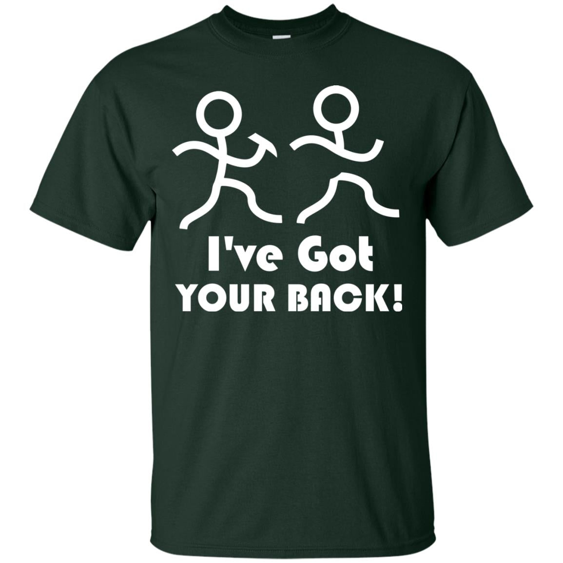 I_ve Got Your Back T-shirt Forest