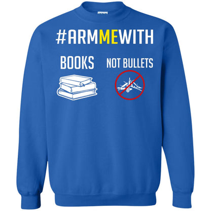 Arm Me With Books Not Bullets Gun Control T-shirt Royal