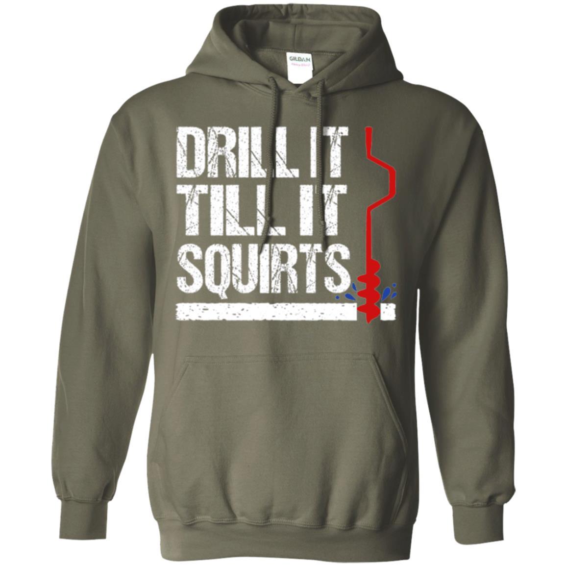Ice Fishing T-shirt Drill It Till It Squirts Military Green