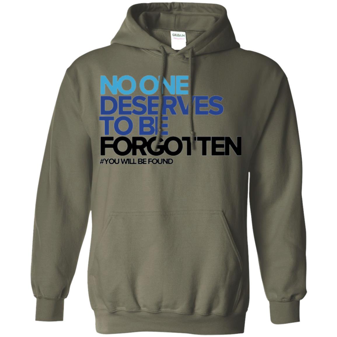 Inspirational T-shirt No One Deserves To Be Forgotten Military Green