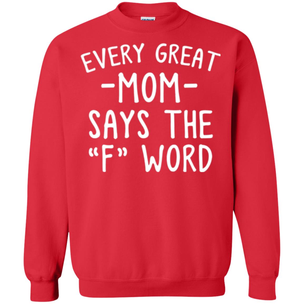 Mommy T-shirt Every Great Mom Says The F Word T-shirt Red
