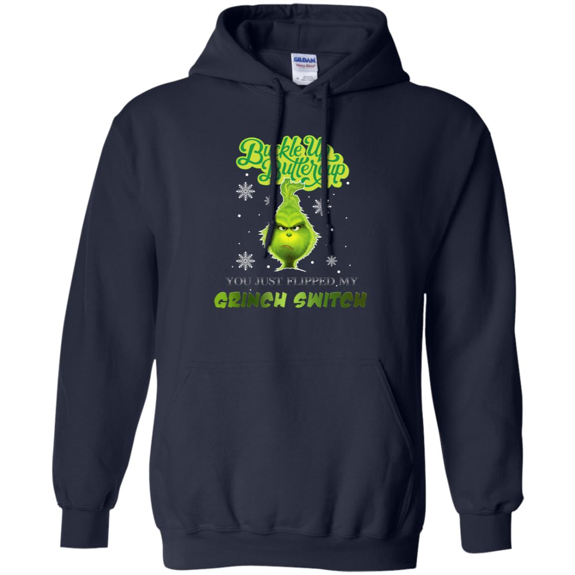 Buckle Up Butter Cup You Just Flipped My Grinch Switch Movie Shirt Navy