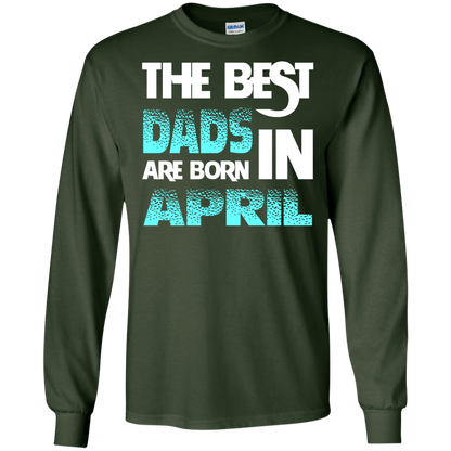 Daddy T-shirt The Best Dads Are Born In April Forest Green
