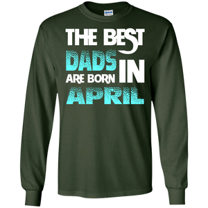 Daddy T-shirt The Best Dads Are Born In April