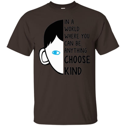 Anti Bullying T-shirt In A World Where You Can Be Anything Choose Kind Dark Chocolate