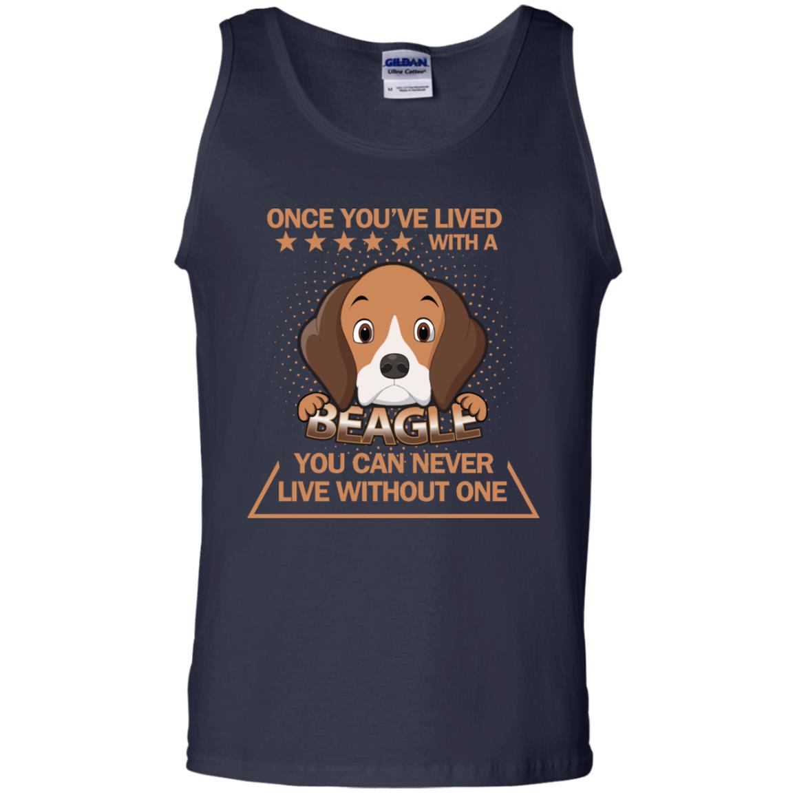 Once You've Lived With A Beagle You Can Never Live Without One Shirt Navy