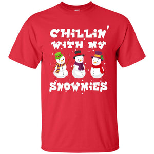 Chillin' With My Snowmie Snowman X-mas Gift Shirt For Mens Womens KidsG200 Gildan Ultra Cotton T-Shirt
