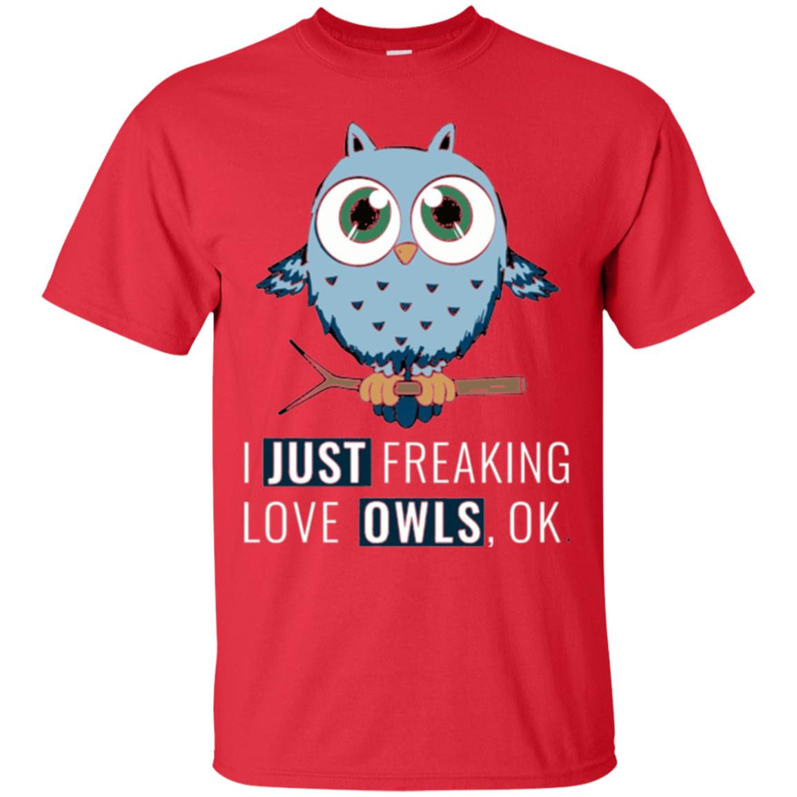 Owl Lovers T-shirt I Just Freaking Love Owls Ok Red