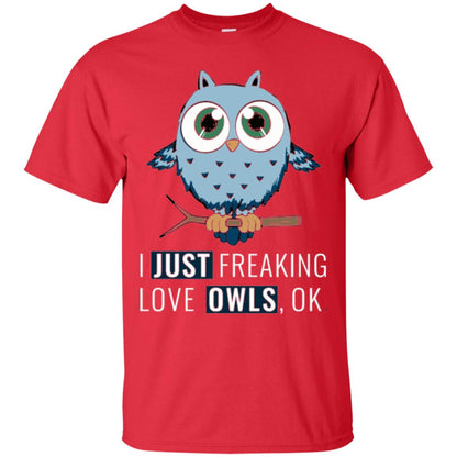 Owl Lovers T-shirt I Just Freaking Love Owls Ok Red