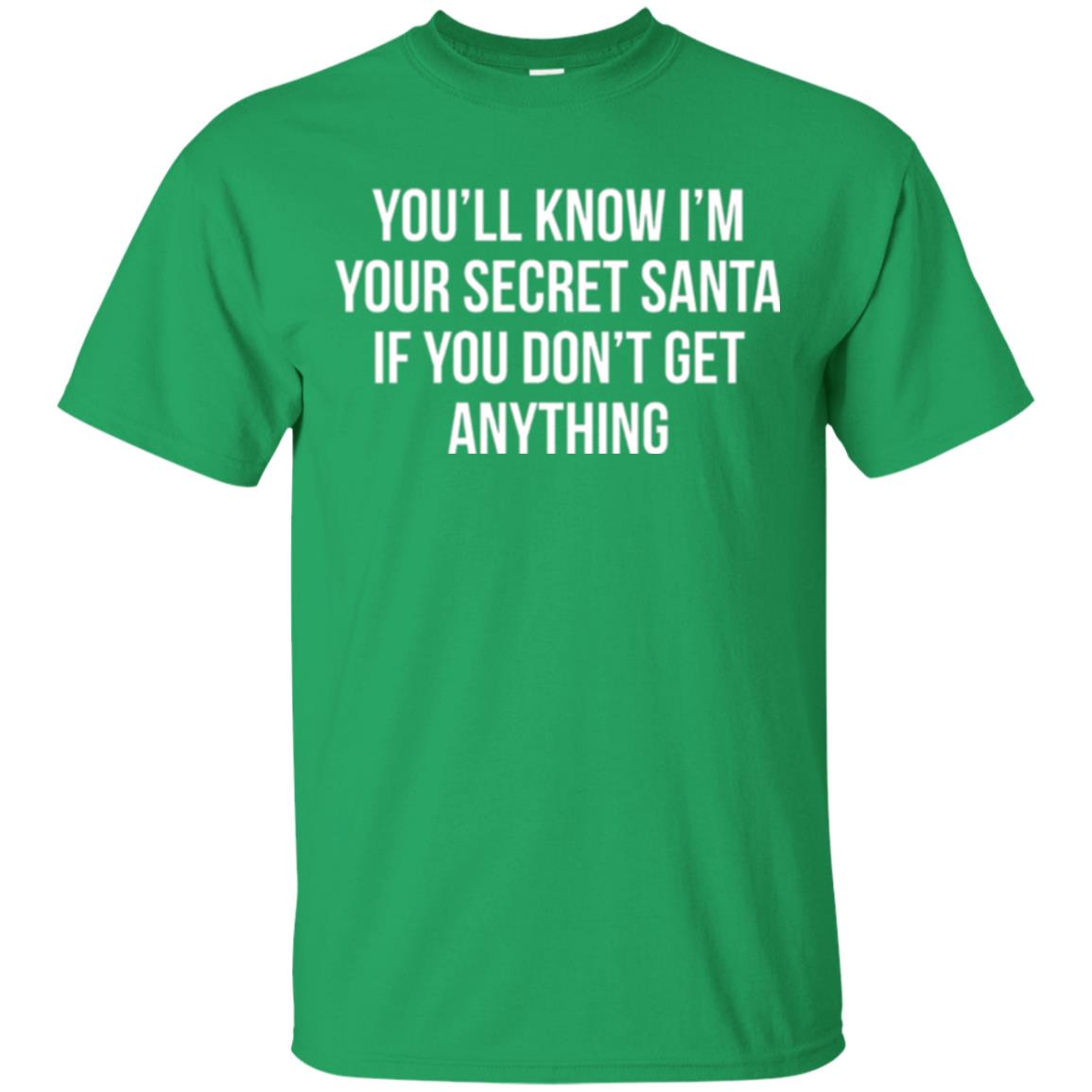 Christmas T-shirt You_ll Know I_m Your Secret Santa Irish Green