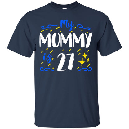 My Mommy Is 27 27th Birthday Mommy Shirt For Sons Or Daughters Navy