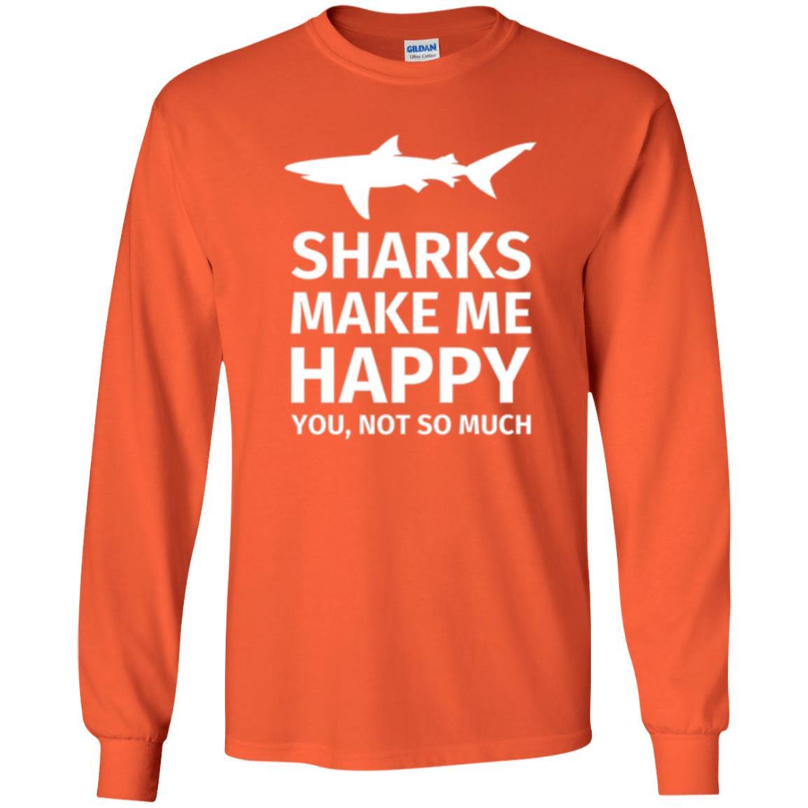 Shark Lover T-shirt Sharks Make Me Happy You Not So Much Orange