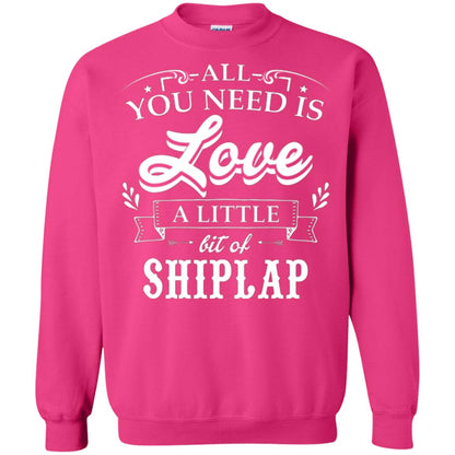 All You Need Is Love A Little Bit Of Shiplap Fixer-upper T-shirt Heliconia
