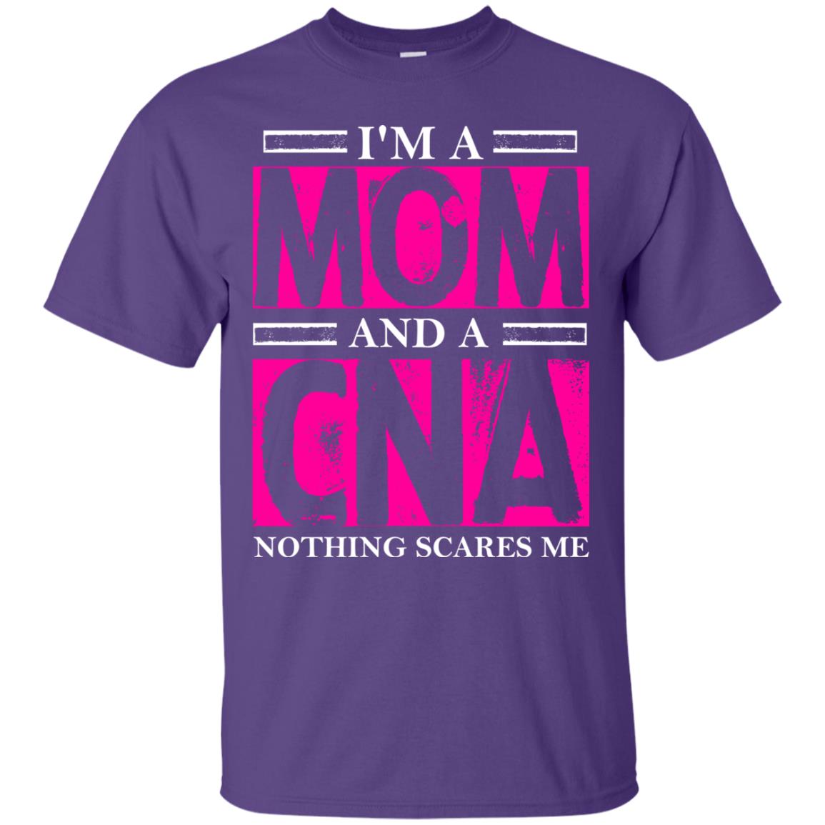 I_m A Mom And A Cna Nothing Scares Me Cool Cna Shirt For Mom Purple