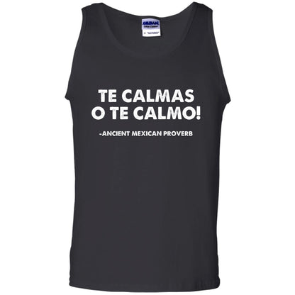 Te Calmas O Te Calmo Funny T-shirt Black