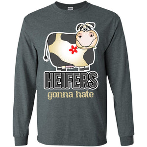 Heifers Gonna Hate Funny Cow Shirt For Farmers