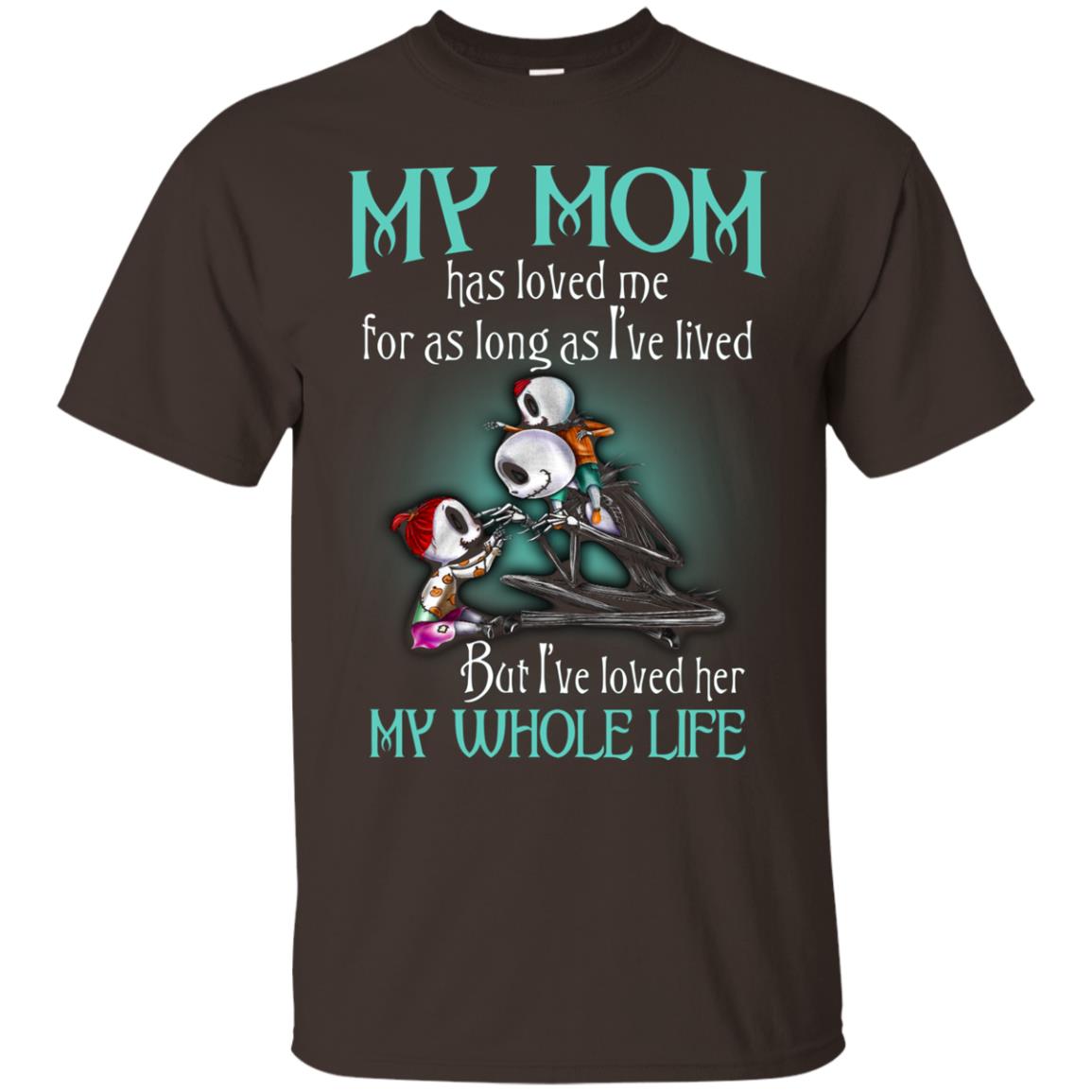 My Mom Has Loved Me As Long As I_ve Lived But I_ve Loved Her My Whole Life Children T-shirt Dark Chocolate