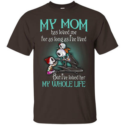 My Mom Has Loved Me As Long As I_ve Lived But I_ve Loved Her My Whole Life Children T-shirt Dark Chocolate